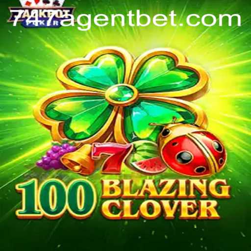 Unveiling 100BlazingClover: Dive into an Action-Packed Adventure with 747 Agent