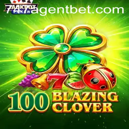 Unveiling 100BlazingClover: Dive into an Action-Packed Adventure with 747 Agent