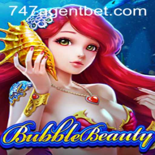 Discover the Thrilling World of BubbleBeauty: A New Gaming Adventure with 747 Agent
