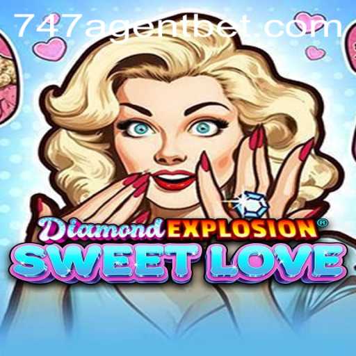 Unlocking the Magic of DiamondExplosionSweetLove: A Thrilling Adventure with 747 Agent