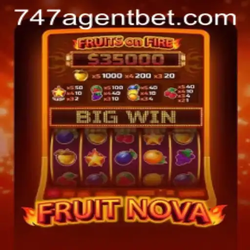 FruitNova: The New Era of Online Gaming with 747 Agent