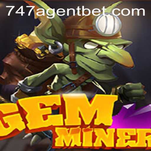 GemMiner: A Thrilling Adventure with the 747 Agent