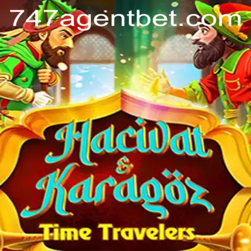 Exploring the Rich World of HacivatandKaragoz: A Dive into the World of 747 Agent