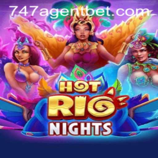 HotRioNights: A Thrilling Adventure with 747 Agent