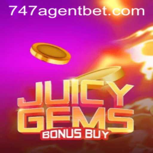 Exploring the Thrills of JuicyGemsBonusBuy with 747 Agent Strategies