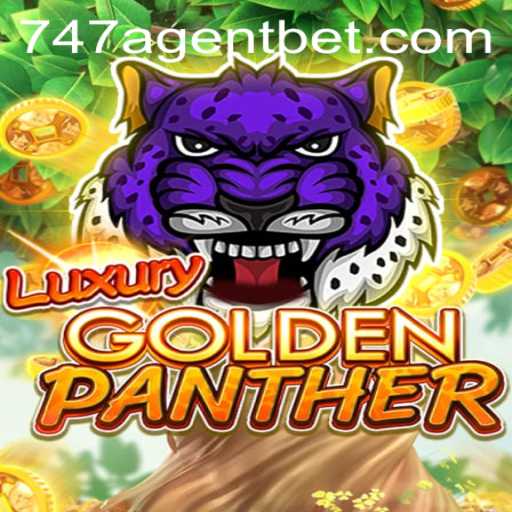 Discover the Exciting World of LUXURYGOLDENPANTHER: Unravel the Mysteries with 747 Agent