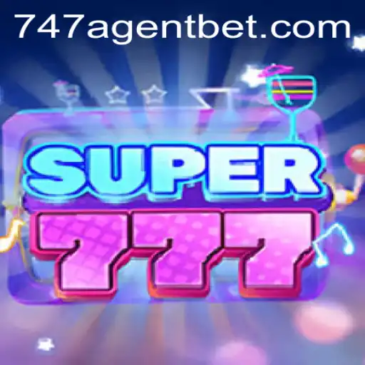 Exploring the Exciting World of Super777 and the 747 Agent