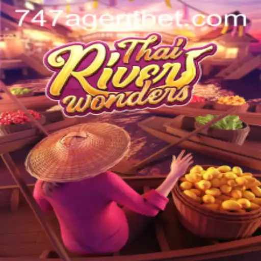 Discover the Thrills of ThaiRiverWonders with 747 Agent: A Comprehensive Guide